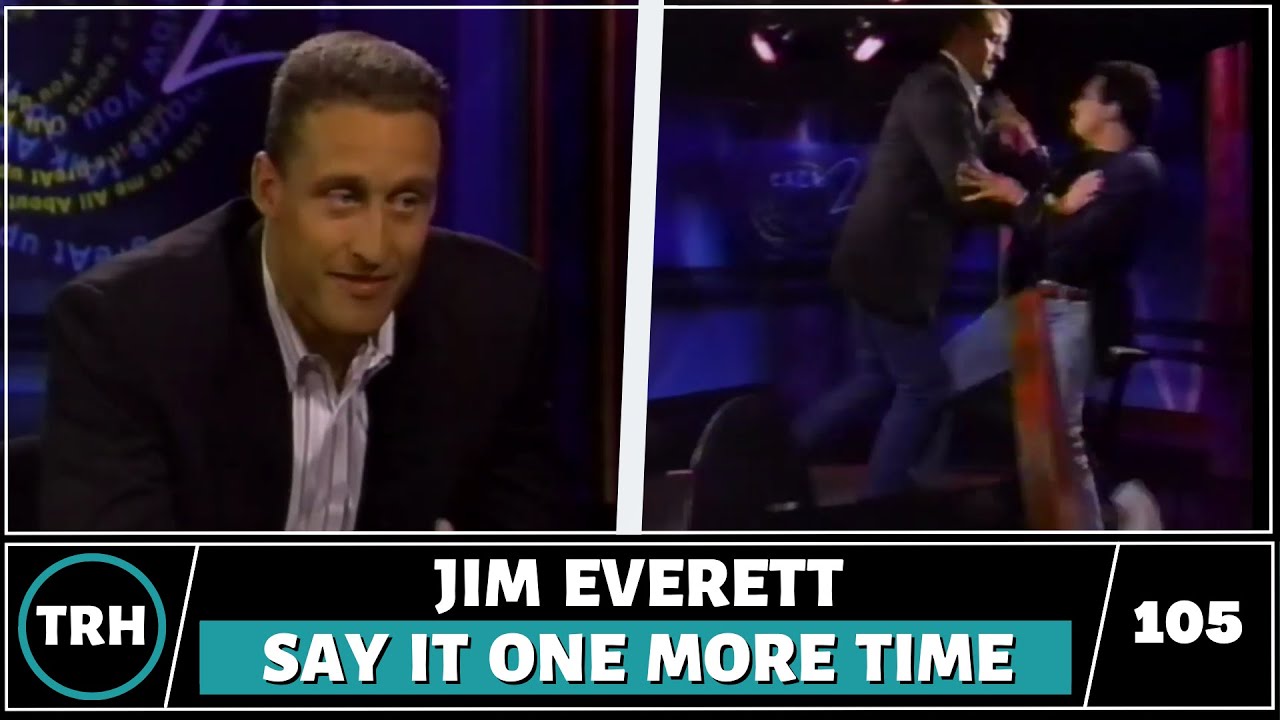 Jim Everett: Say It One More Time - TRH 105