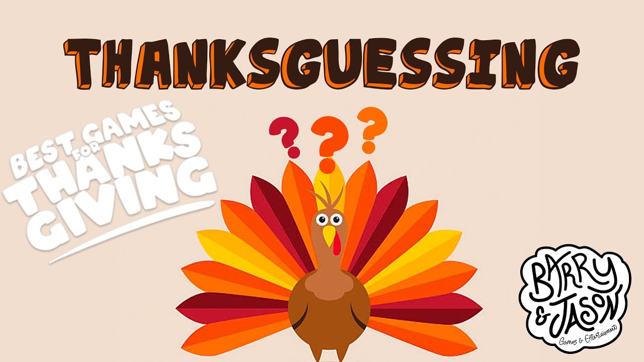 Best Games for Thanksgiving: It's Thanksguessing! The Guessing Game of Gratitude For the Whole Fam!