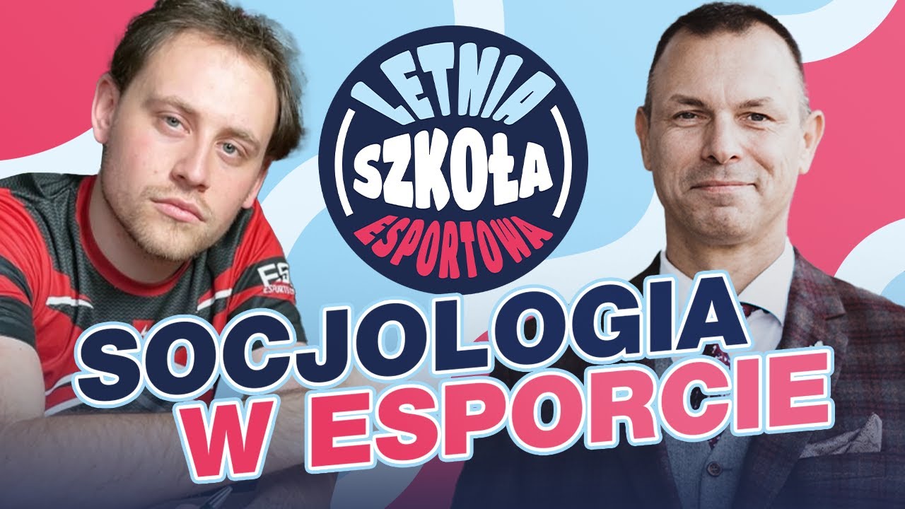 Socjologia a gaming - Letnia Szkoła Esportowa