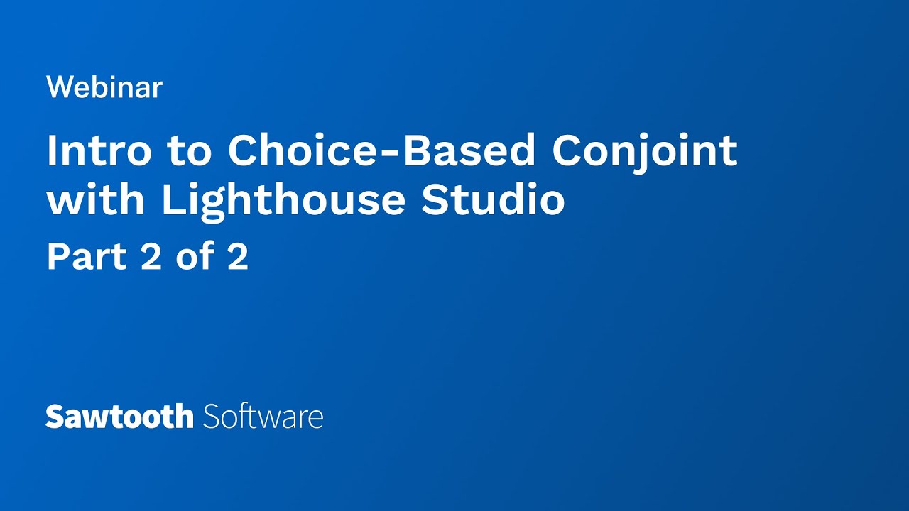 Intro to Choice-Based Conjoint with Lighthouse Studio: Part 2