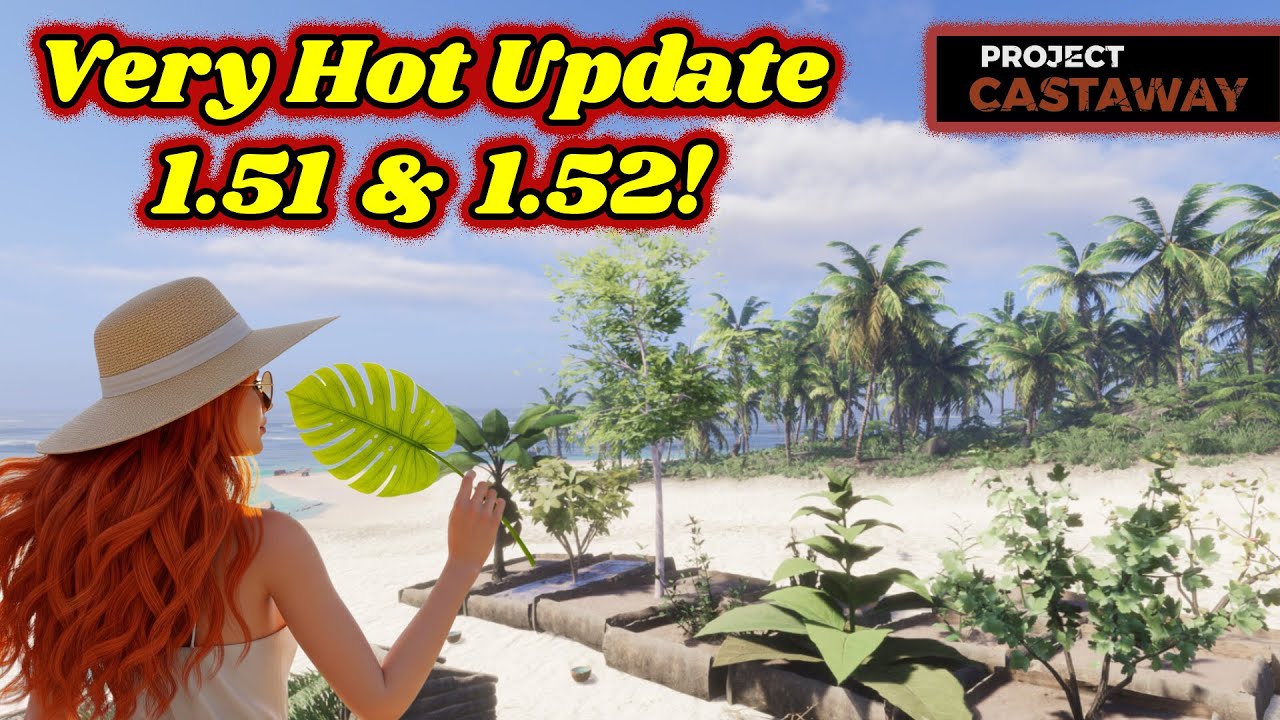 Project Castaway Has A Sizzling Update! 1.51 & 1.52 Is Now Live!