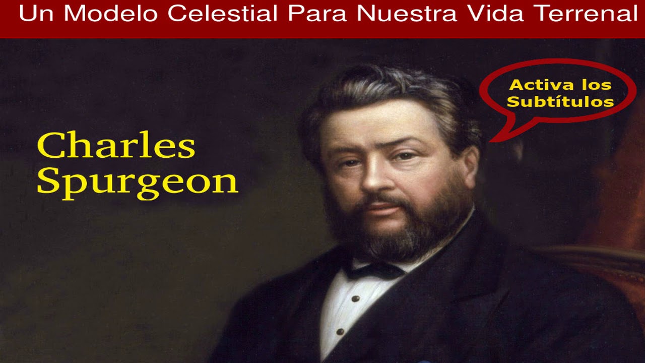 Trayendo el Cielo a la Tierra - Charles Spurgeon