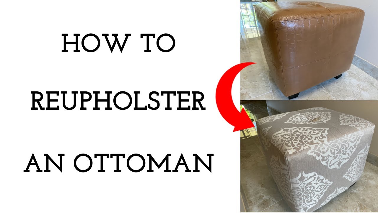 HOW TO REUPHOLSTER AN OTTOMAN