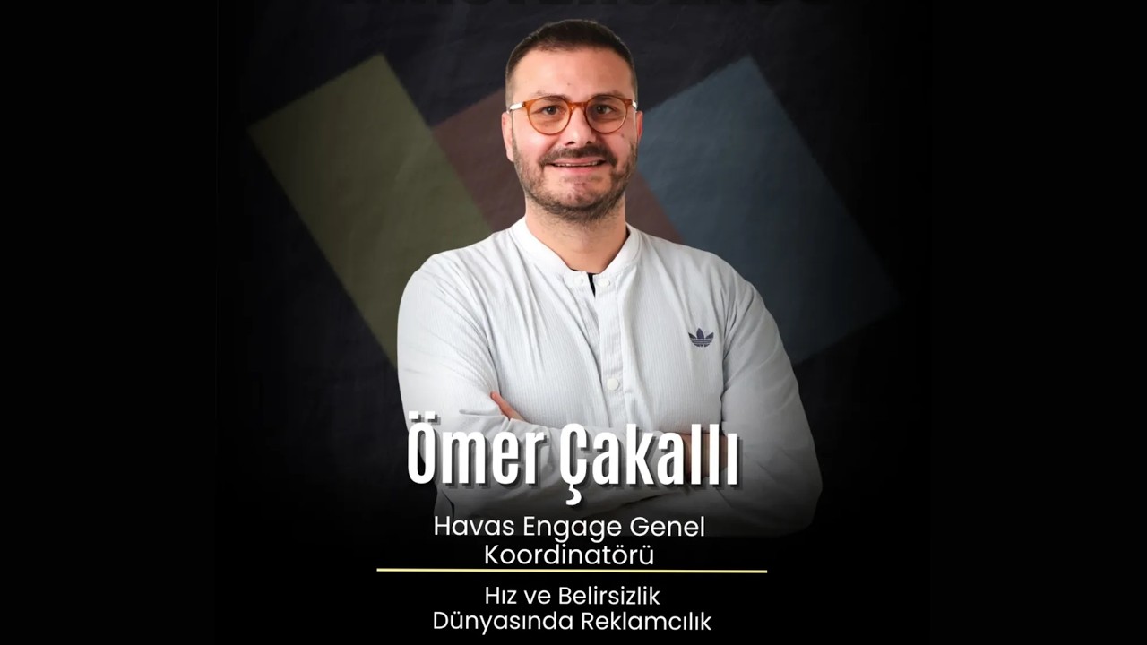 Acunmedya Akademi X MasterClass X &Ouml;mer &Ccedil;akallı X Havas Engage Genel Koordinat&ouml;r&uuml;