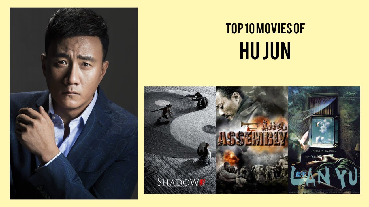 Hu Jun Top 10 Movies of Hu Jun| Best 10 Movies of Hu Jun