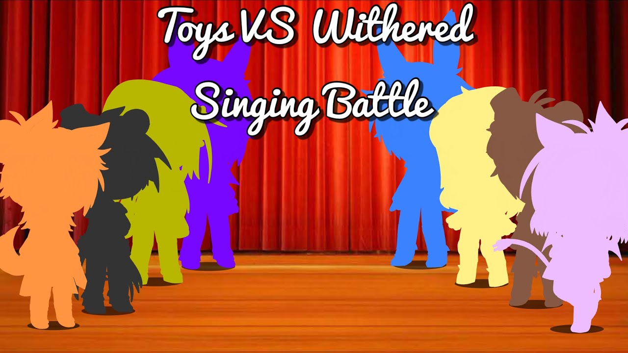 Withered VS Toys Singing Battle (OLD)