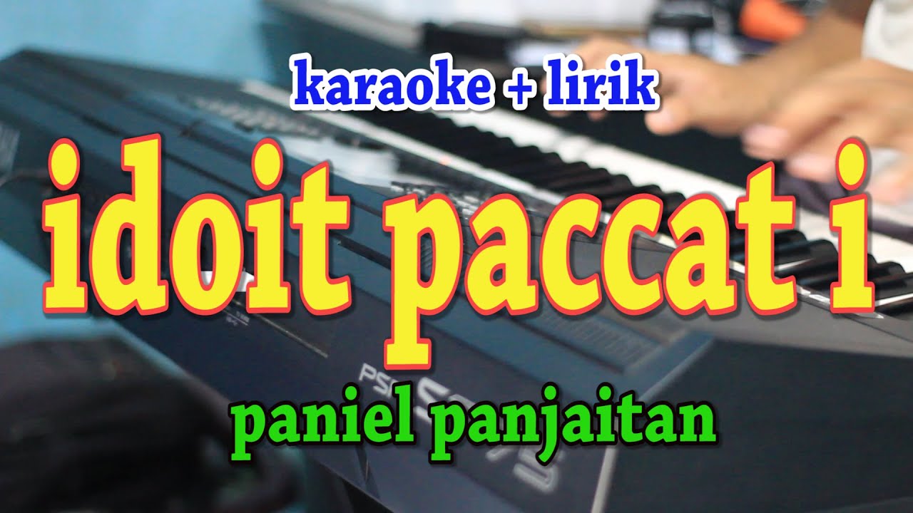 IDOIT PACCAT I [KARAOKE] PANIEL PANJAITAN