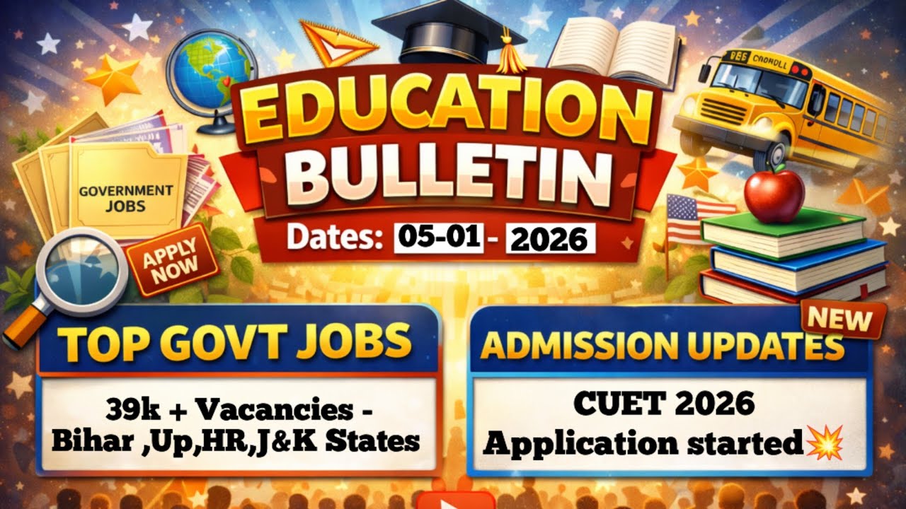 5 January 2026 Education bulletin| Top Govt vacancies 39000+ Vacancies| CUET  ug 2026 | #govtjobs 