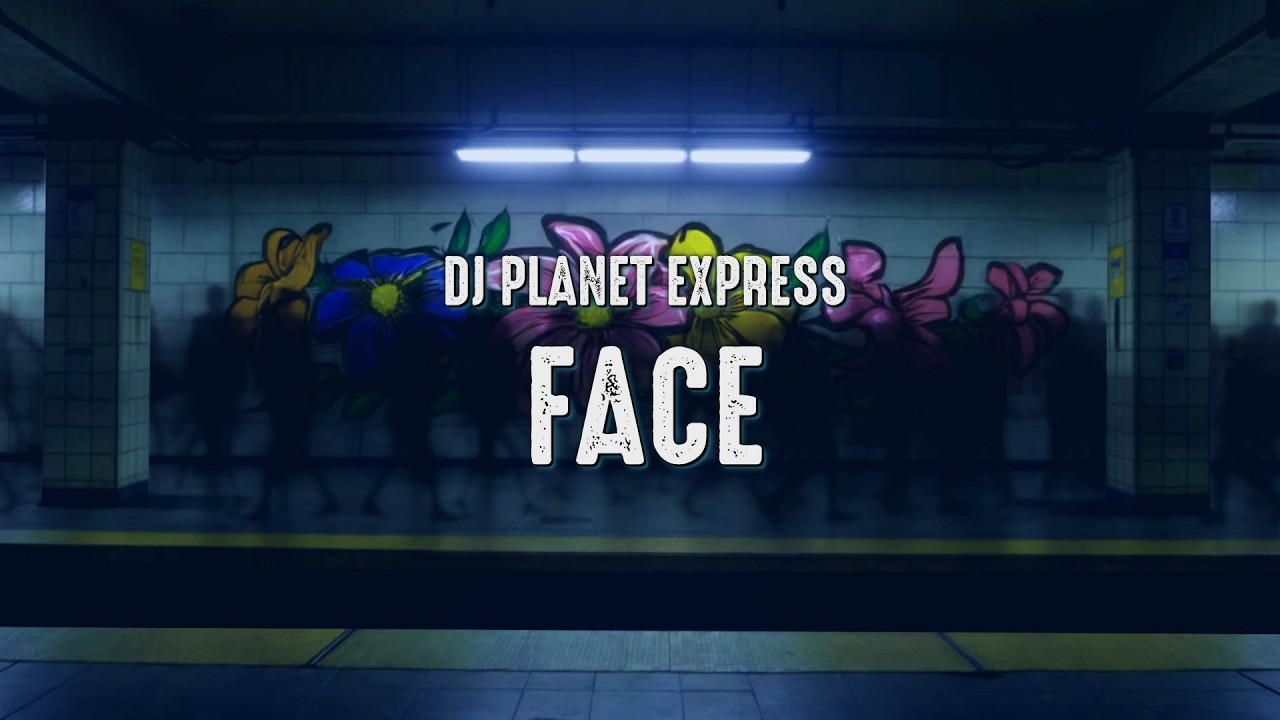DJ Planet Express - Face (Lyrics)