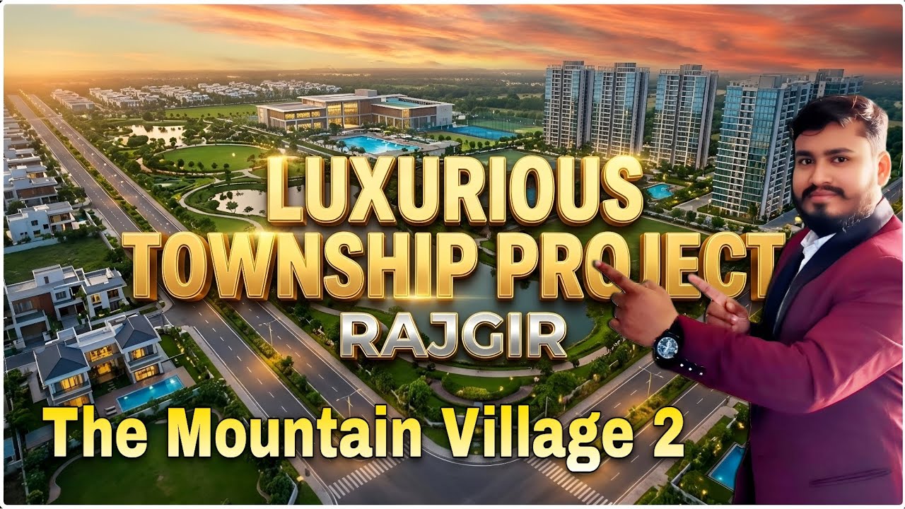 LUXURIOUS TOWNSHIP PROJECT IN RAJGIR | THE MOUNTAIN VILLAGE 2 | Premium Living Near Tourist Places