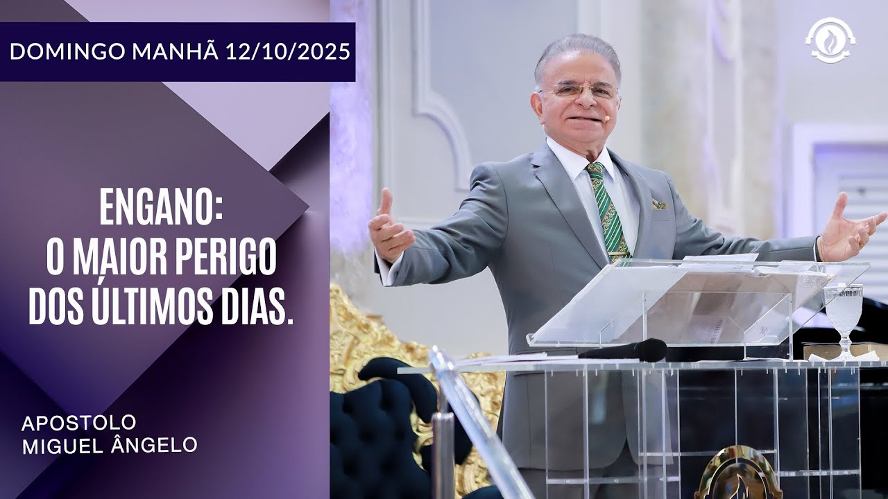 Engano: O maior perigo dos últimos dias. Domingo – 12/10/2025