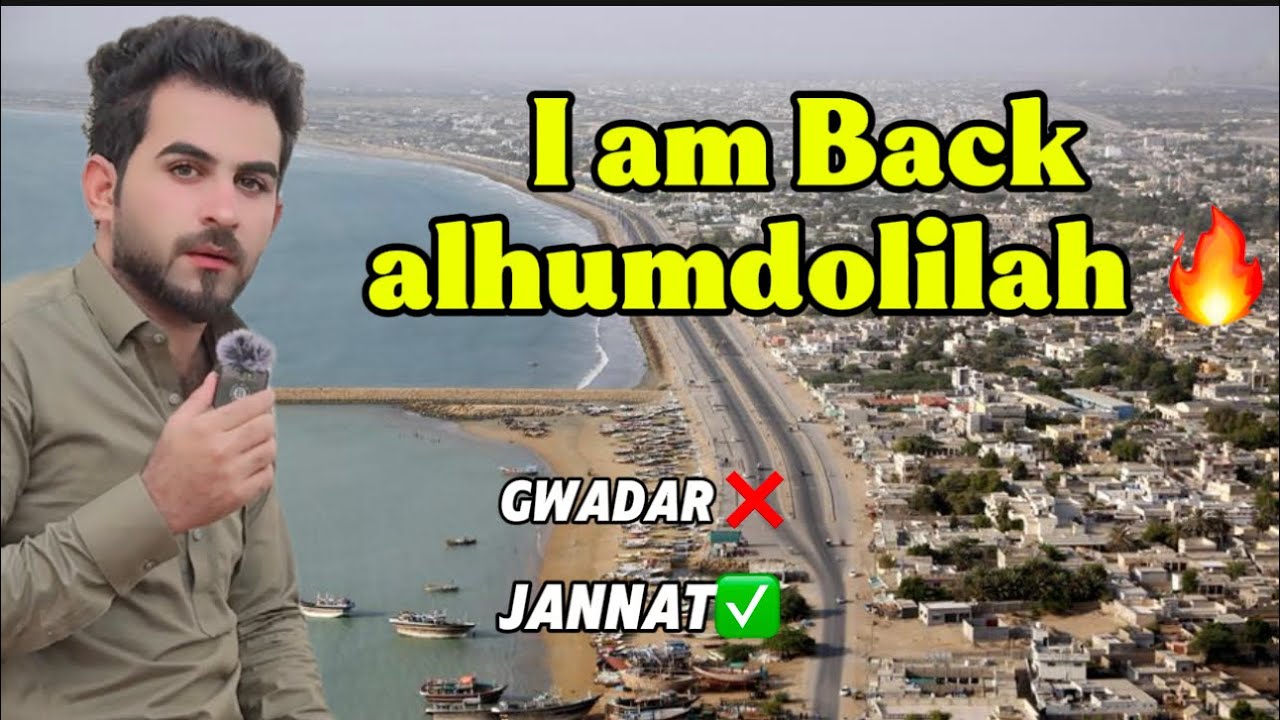 I am Back alhumdolilah || Vlog after 5 Months || Gwadar JT 