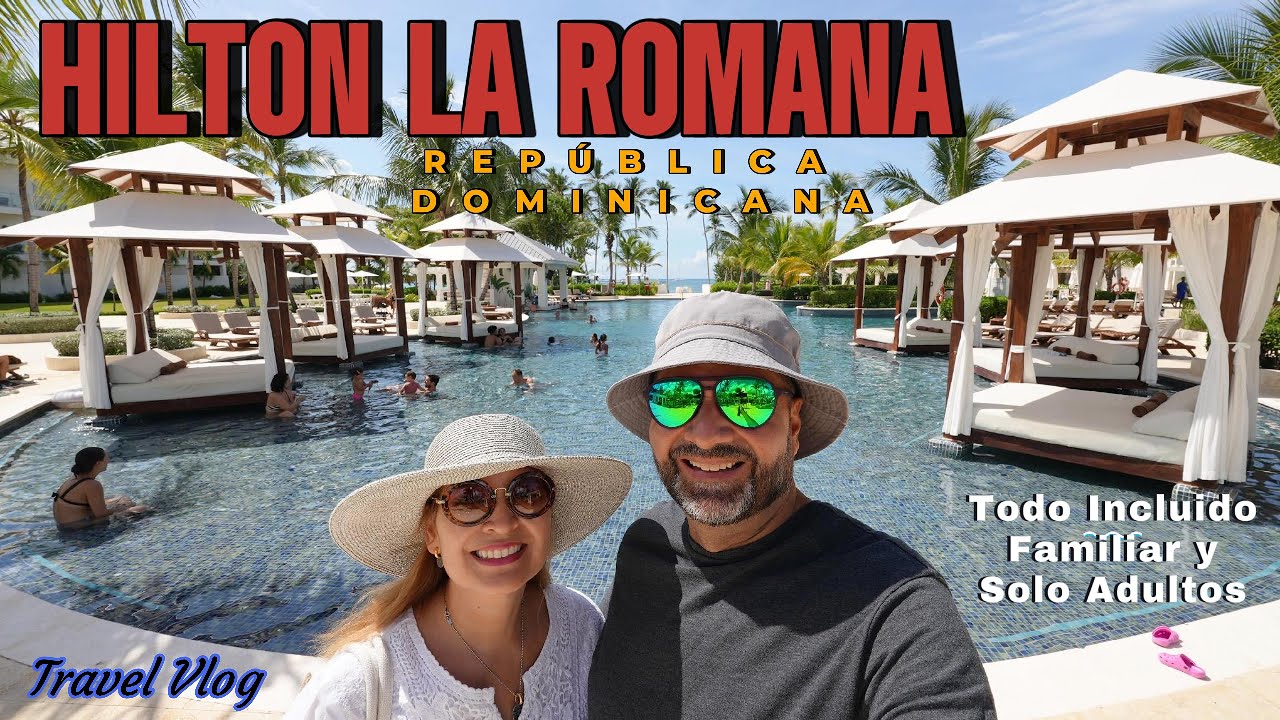 DREAMS LA ROMANA 🇩🇴-Resort todo incluido Familiar -Resort todo incluido Adultos República Dominicana
