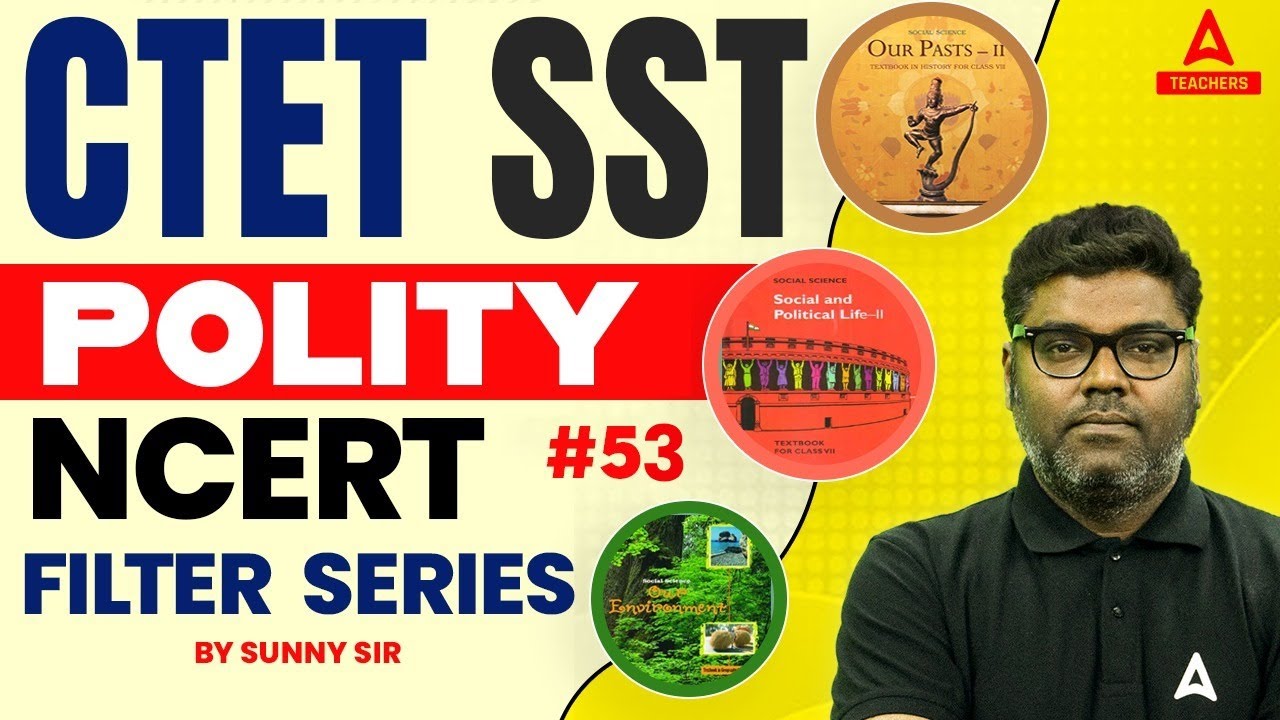 CTET SST NCERT Filter Series #53 | Polity By Sunny Sir