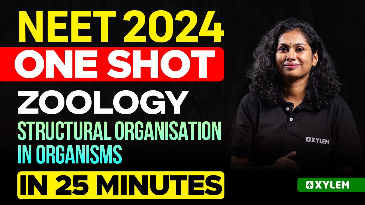 NEET 2024 One Shot : Zoology | Structural Organisation In Organisms In 25 Minutes | Xylem NEET
