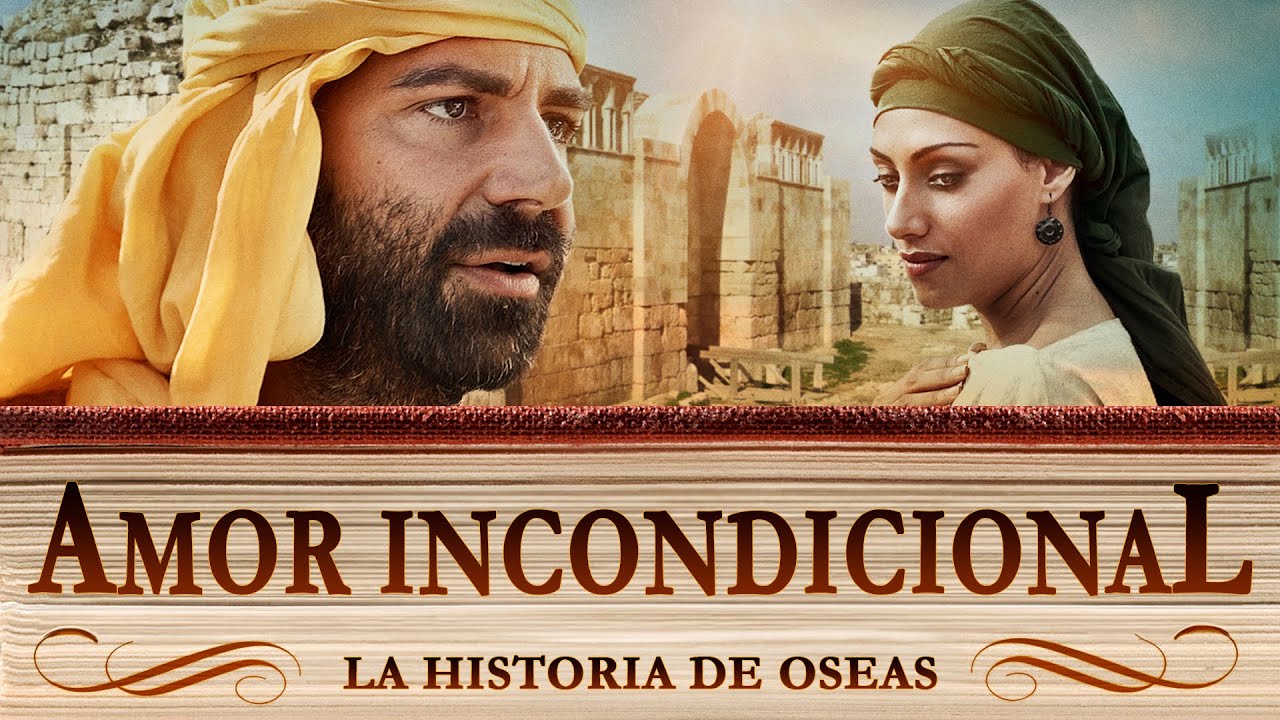 Amor Incondicional, la historia de Oseas | Película Cristiana
