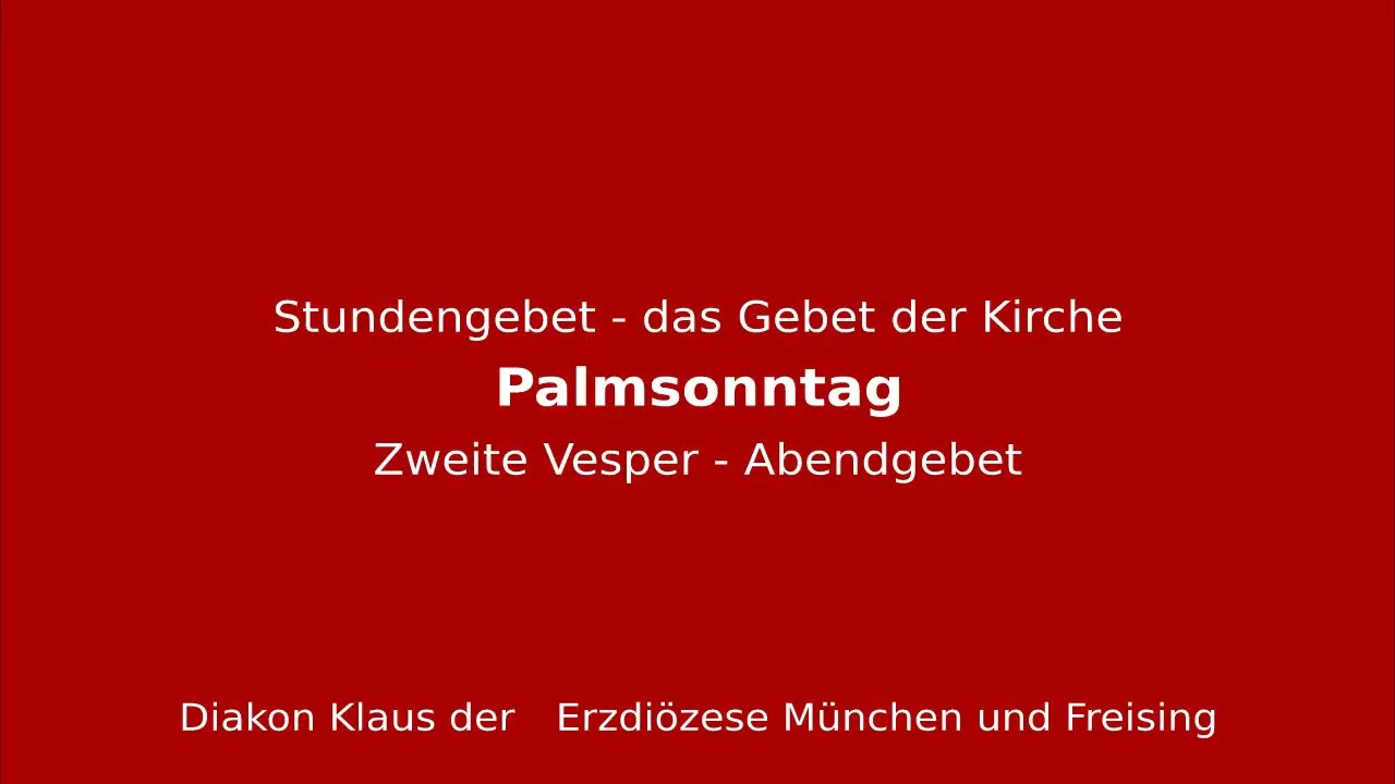 Stundengebet &ndash; das Gebet der Kirche am 29.3.26 Palmsonntag Zweite Vesper