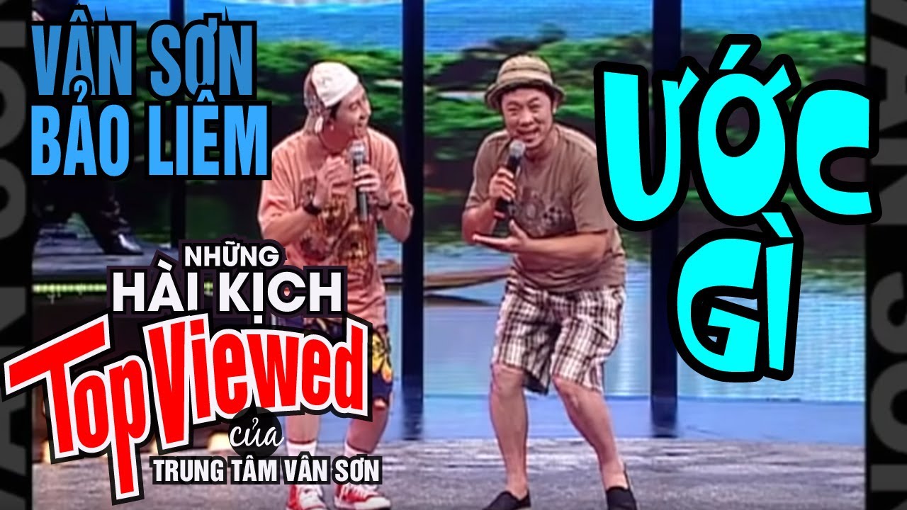 VAN SON 😊 Taiwan | Hài Kịch Huyền Thoại ƯỚC GÌ | Vân Sơn - Bảo Liêm @VanSonBolero