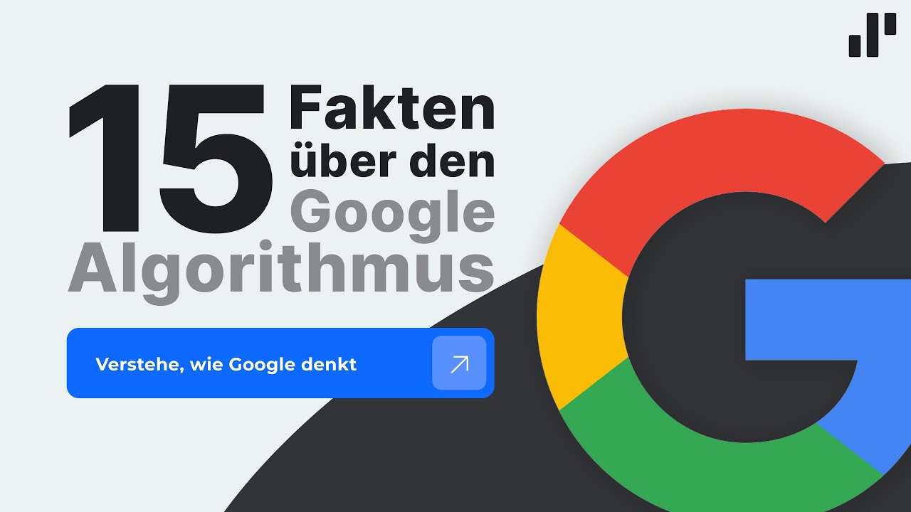 15 Fakten &uuml;ber den Google Algorithmus, die du kennen musst!