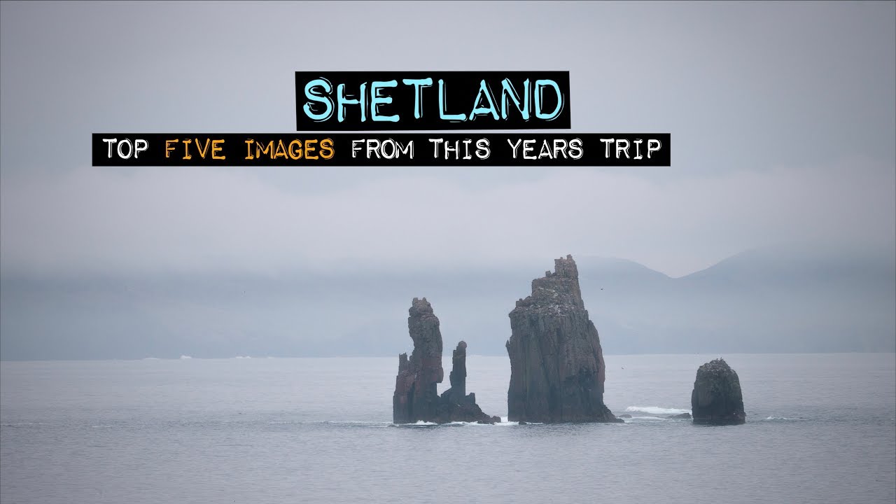 Photographing Shetland: My top five images || Landscape Photography