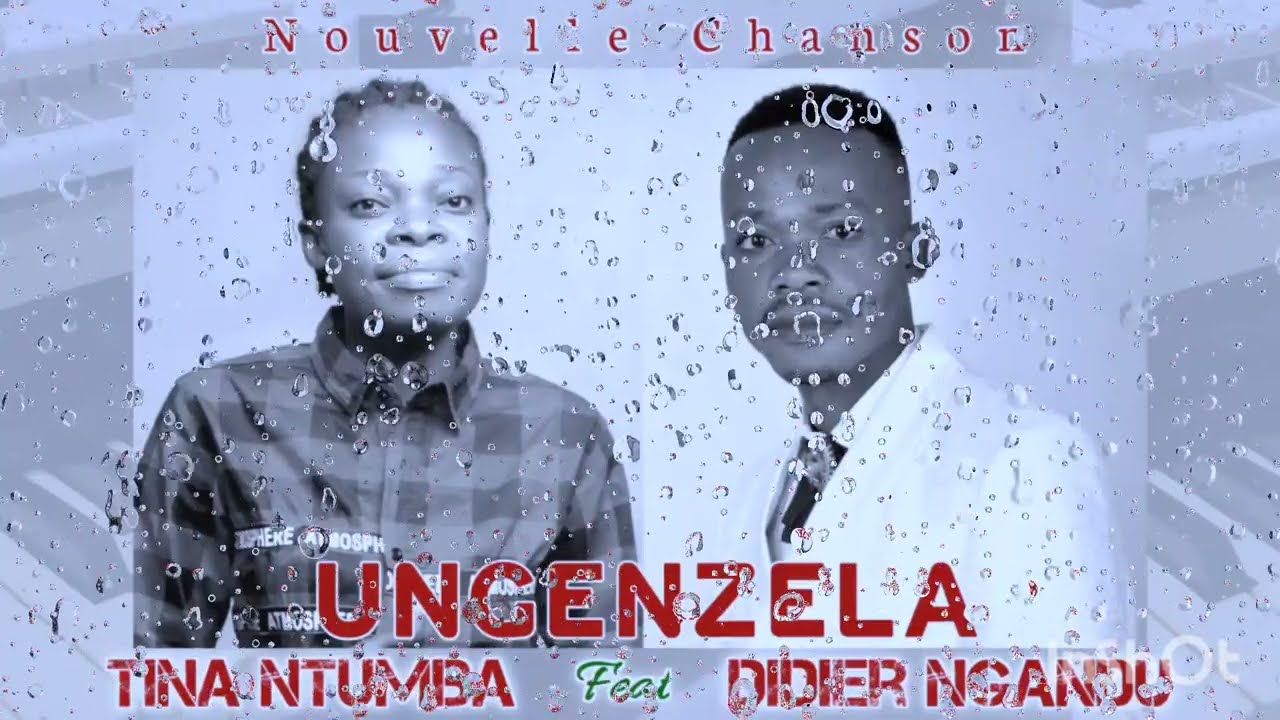 Didier Ngandu FT Tina Ntumba dans Ungezela Nouvelle chanson