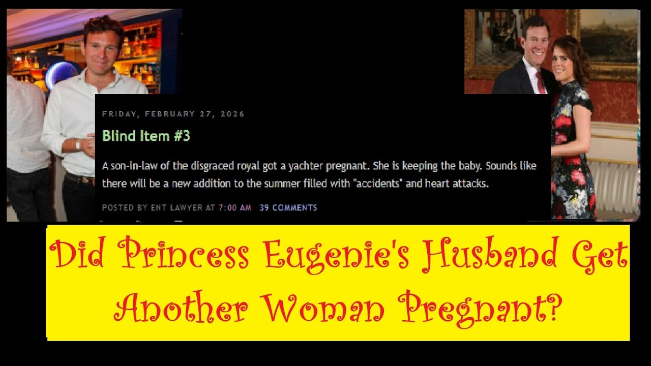 493 Did Princess Eugenie's Husband Get Another Woman Pregnant??
