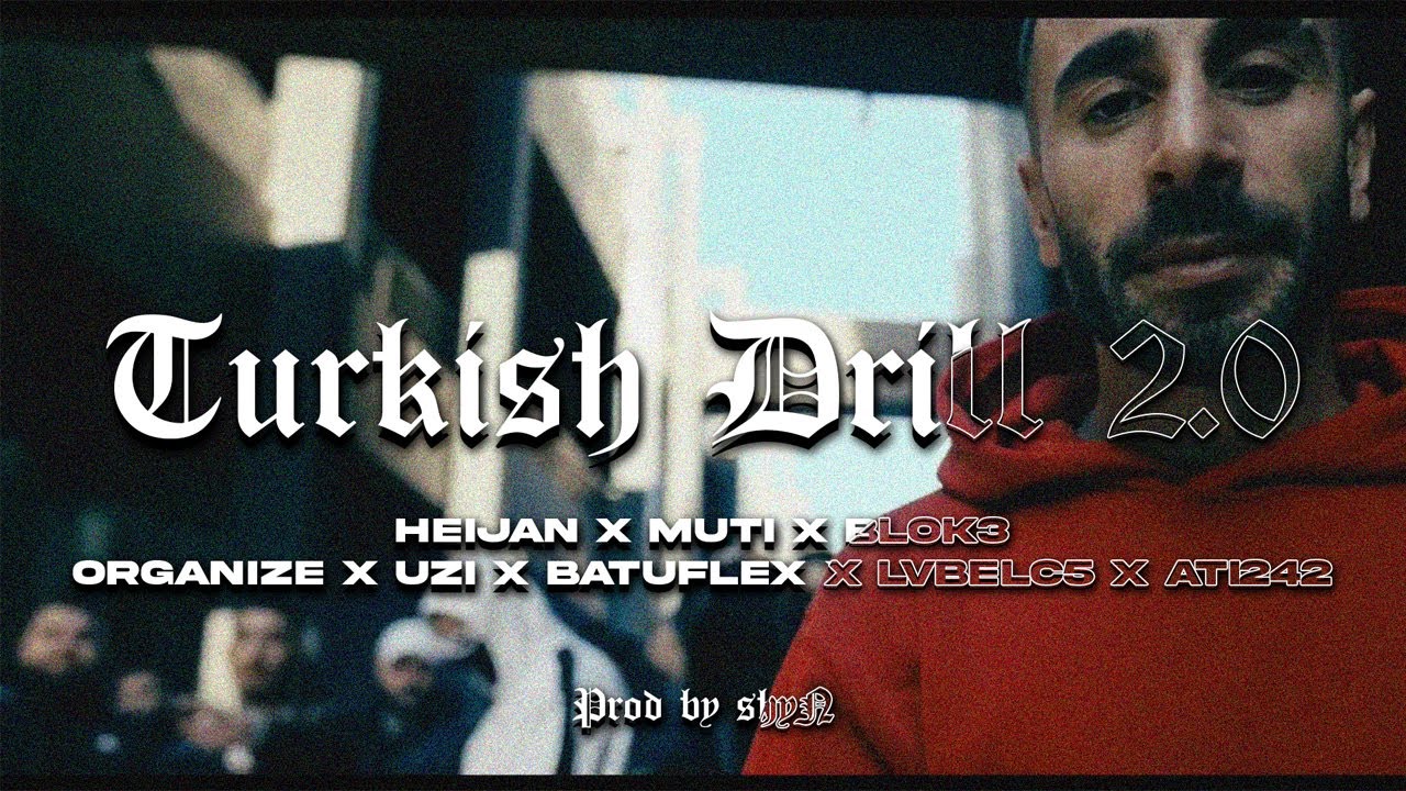 🇹🇷 Turkish Drill 2.0 🇹🇷 (Heijan, Muti, Blok3, Organize, Uzi, Batuflex, Lvbel C5, Ati242)