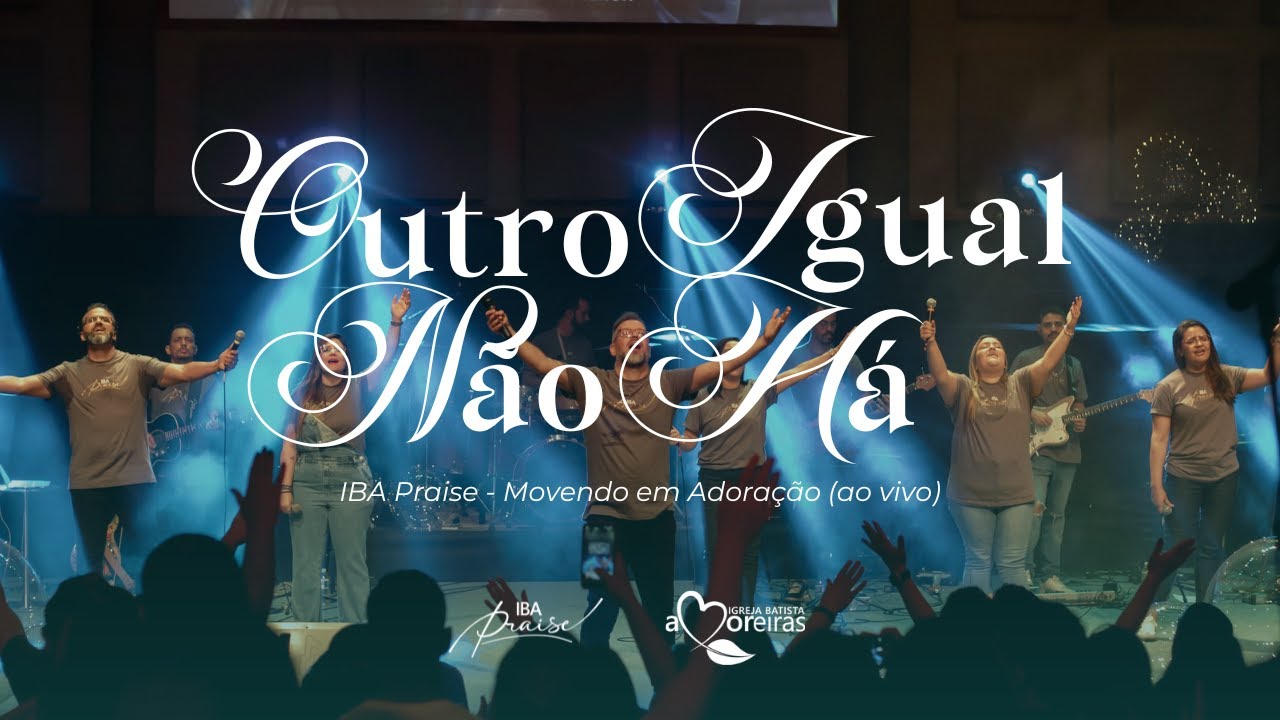 (Cover) Outro Igual Não Há | IBAPraise | Igreja Batista Amoreiras