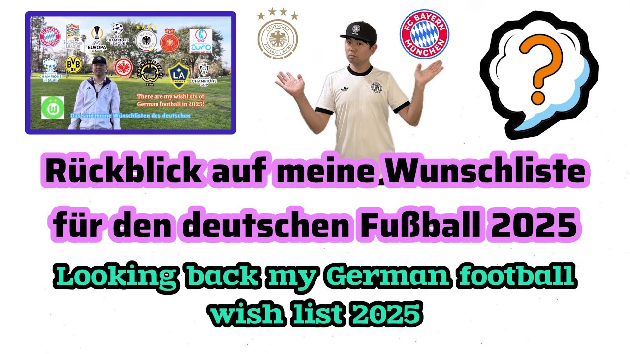 Rückblick auf meine Wunschlisten zum deutschen Fußball 2025 Looked back my German Football wishlists