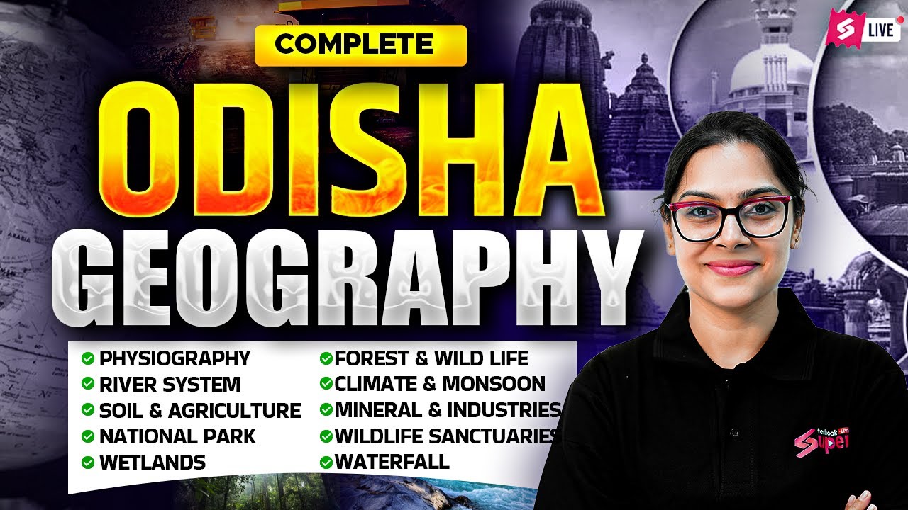 Complete Odisha Geography Marathon For OSSC CGL, RI ARI AMIN, SFS, ICDS, VAW 2026 By Sai Mam