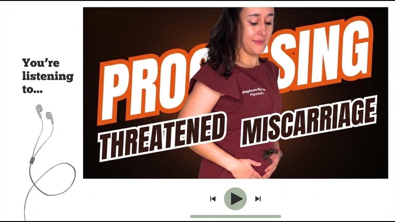 Threatened Miscarriage: Mental Health Impact on Infertility (Audio)