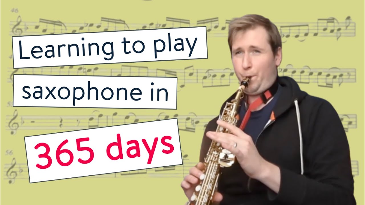 I tried learning saxophone in one year.