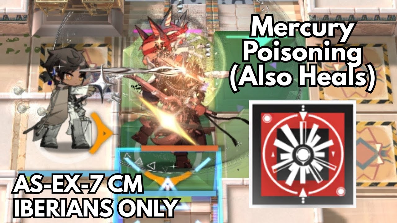Mercury poisoning be upon ye | AS-EX-7 CM | Iberiaknights 3 ops【Arknights】
