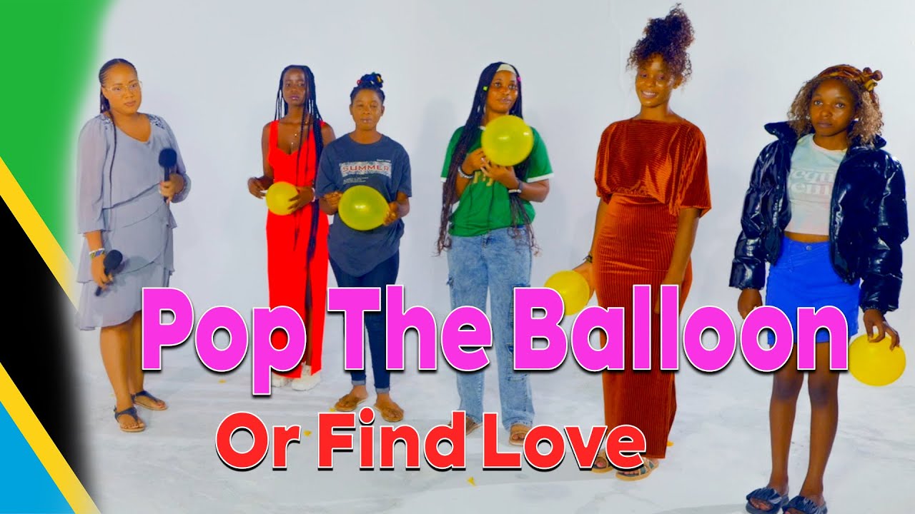 Ep 5: Pop The Balloon or Find Love Tanzanian Edition | BigBongoTV