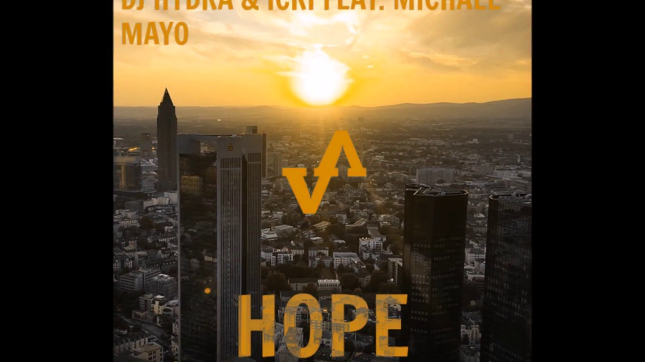 Dj Hydra & ICRI - Hope (feat. Michael Mayo)