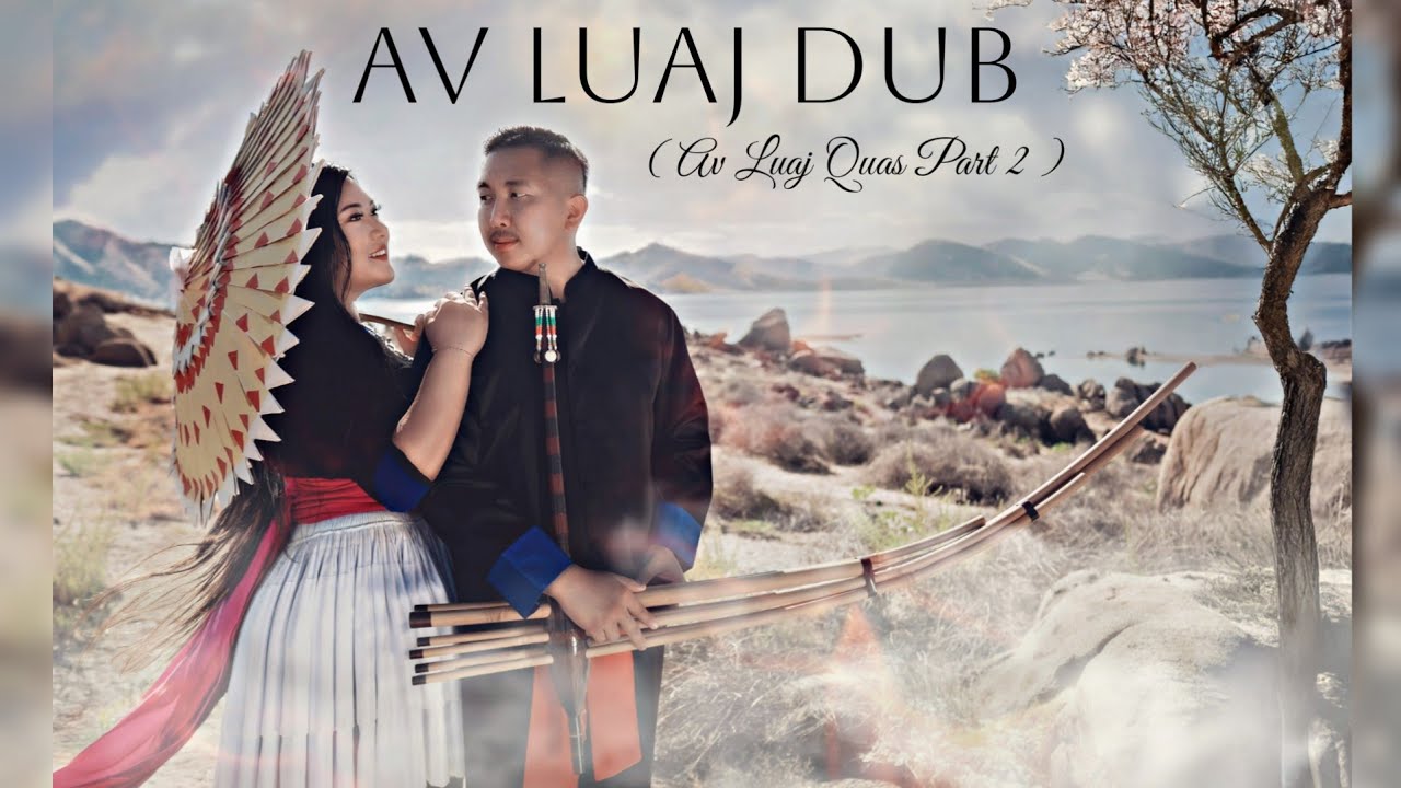 Macy Hawj - Av Luaj Dub (Official MV) [Av Luaj Quas Part 2]