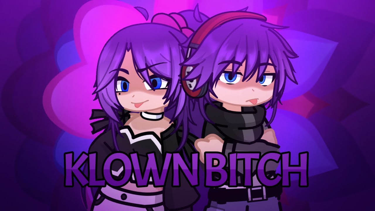 KLOWN B**** || GLMV || GL Part 1 (Cuss Warning)