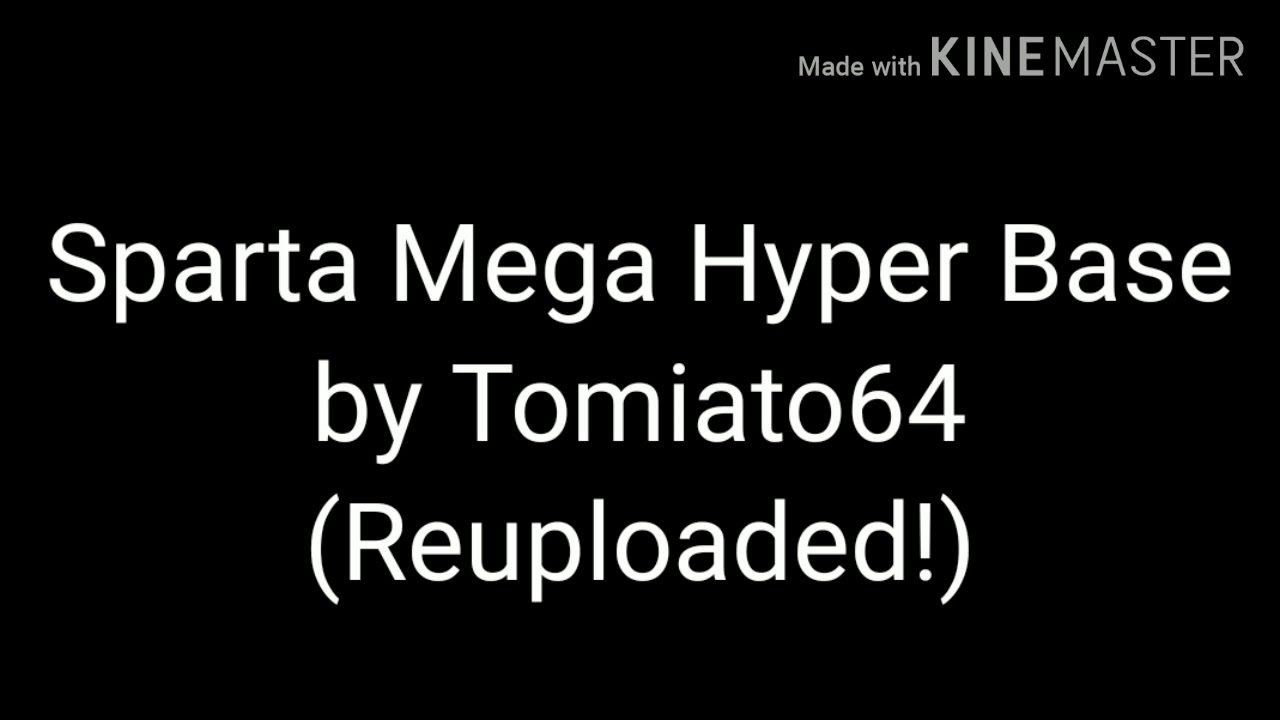 Sparta Mega Hyper Base (Reuploaded)