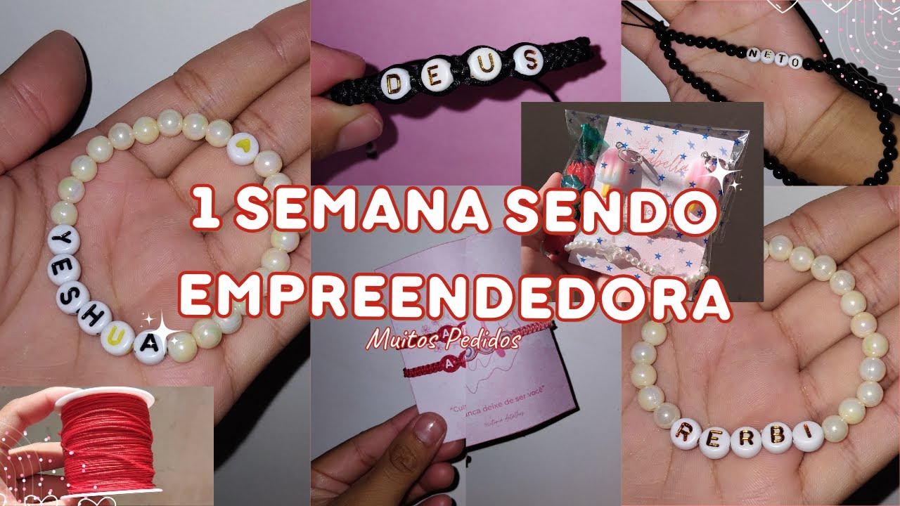 1 SEMANA sendo EMPREENDEDORA | Pulseiras | Pedidos | Imprevistos | e muito mais