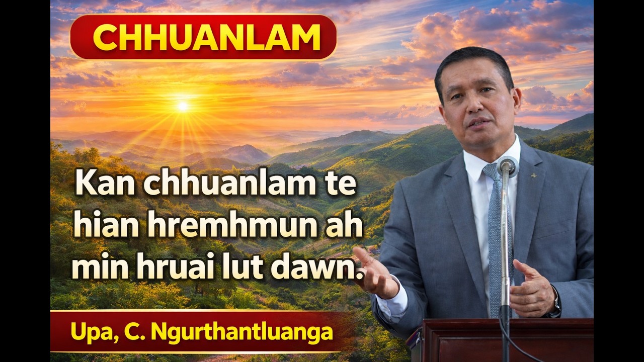 Kan Chhuanlam te hian hremhmun min thlen thei/Chhuanlam#upacngurthantluanga   #sermonmizo