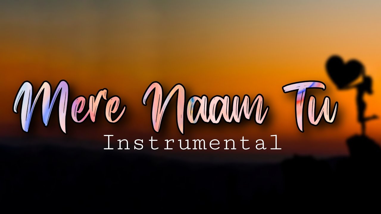 Mere Naam Tu Remastered Instrumental