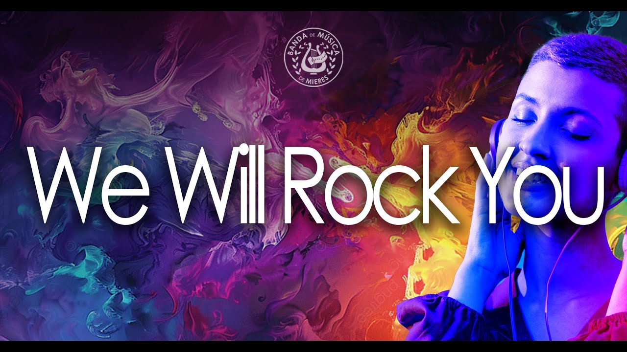 We will rock you