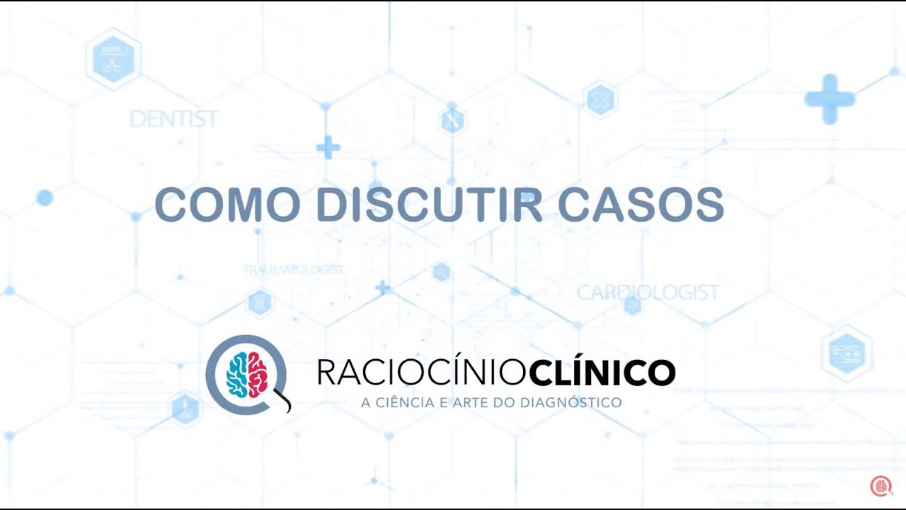 Discussão de casos clínicos: vamos por partes?