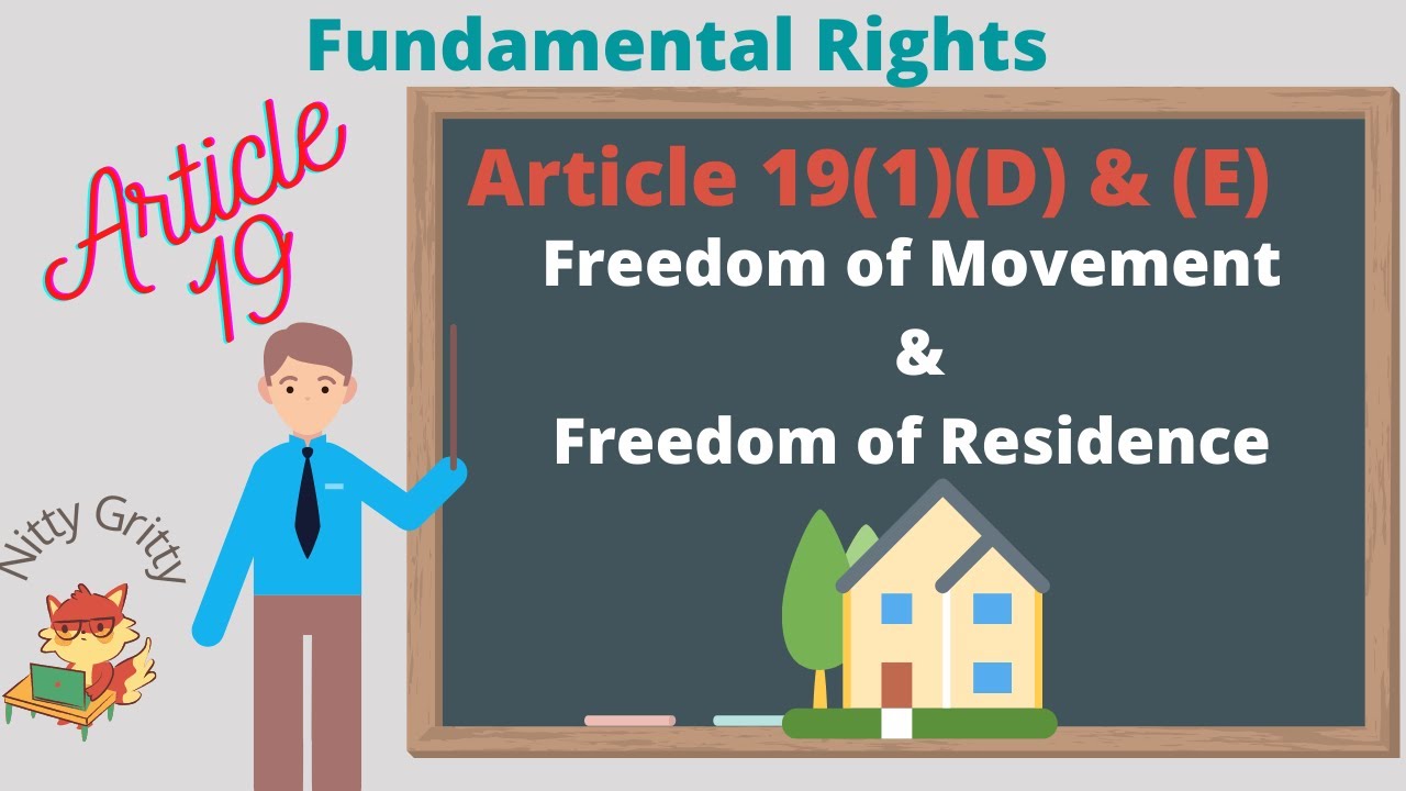 Article 19(1)(d)&(e) : Freedom of Movement and Freedom of Residence