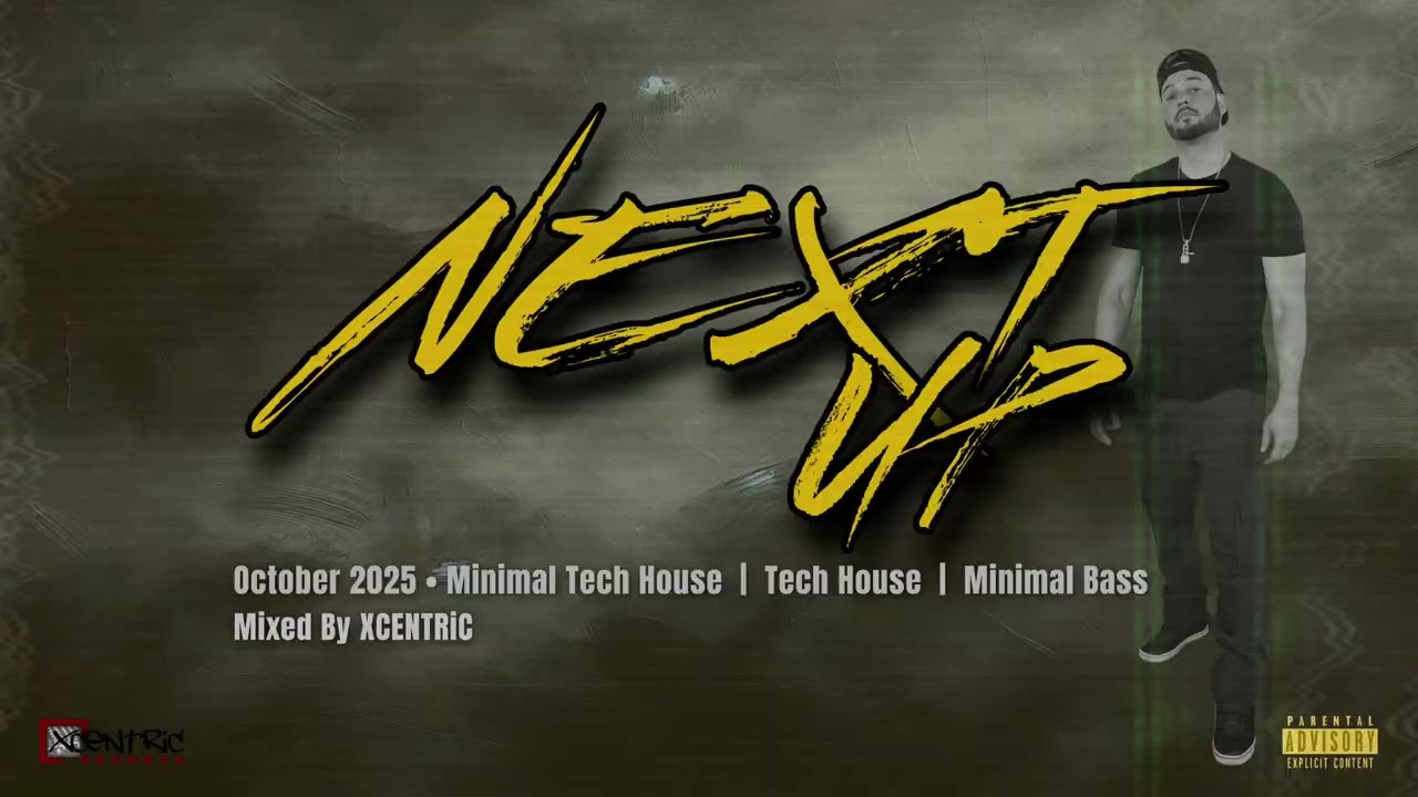 XCENTRiC® – Up Next (October 2025 Mix) Minimal Tech House | Tech House | Minimal Bass