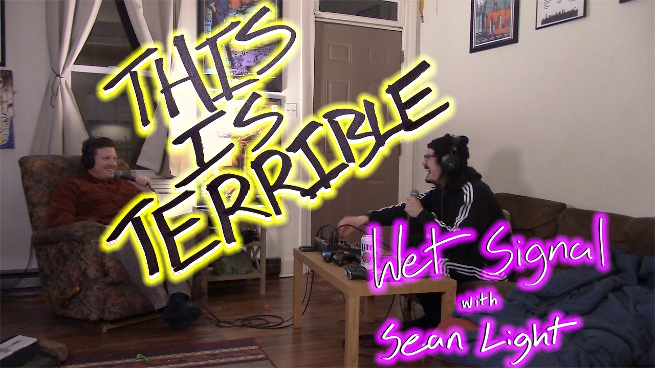This Is Terrible #62 - Wet Signal