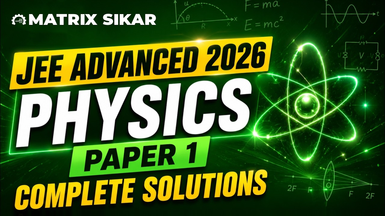 JEE Advanced 2026 | JEE Advanced 2026 Physics Paper Solutions | JEE Advanced 2026 Paper 1 Solution