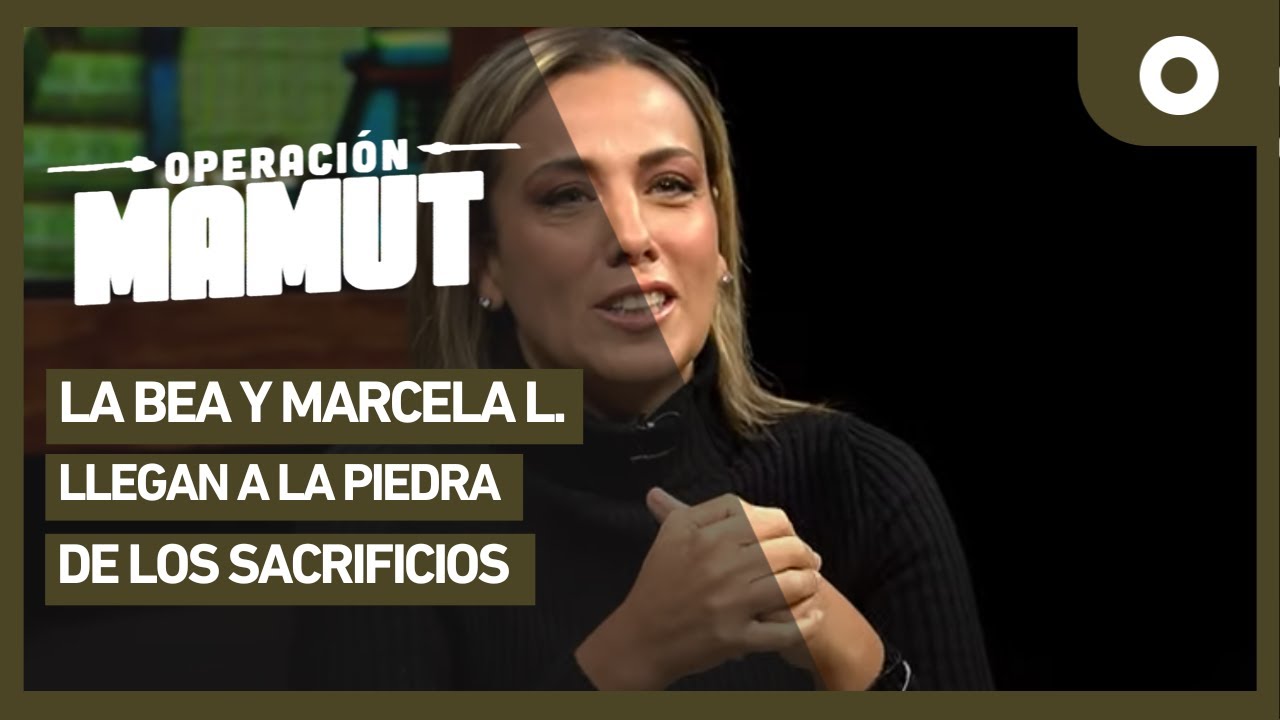 Operación Mamut - La Bea y Marcela Lecuona llegan a la Piedra de los sacrificios (26/01/2025)
