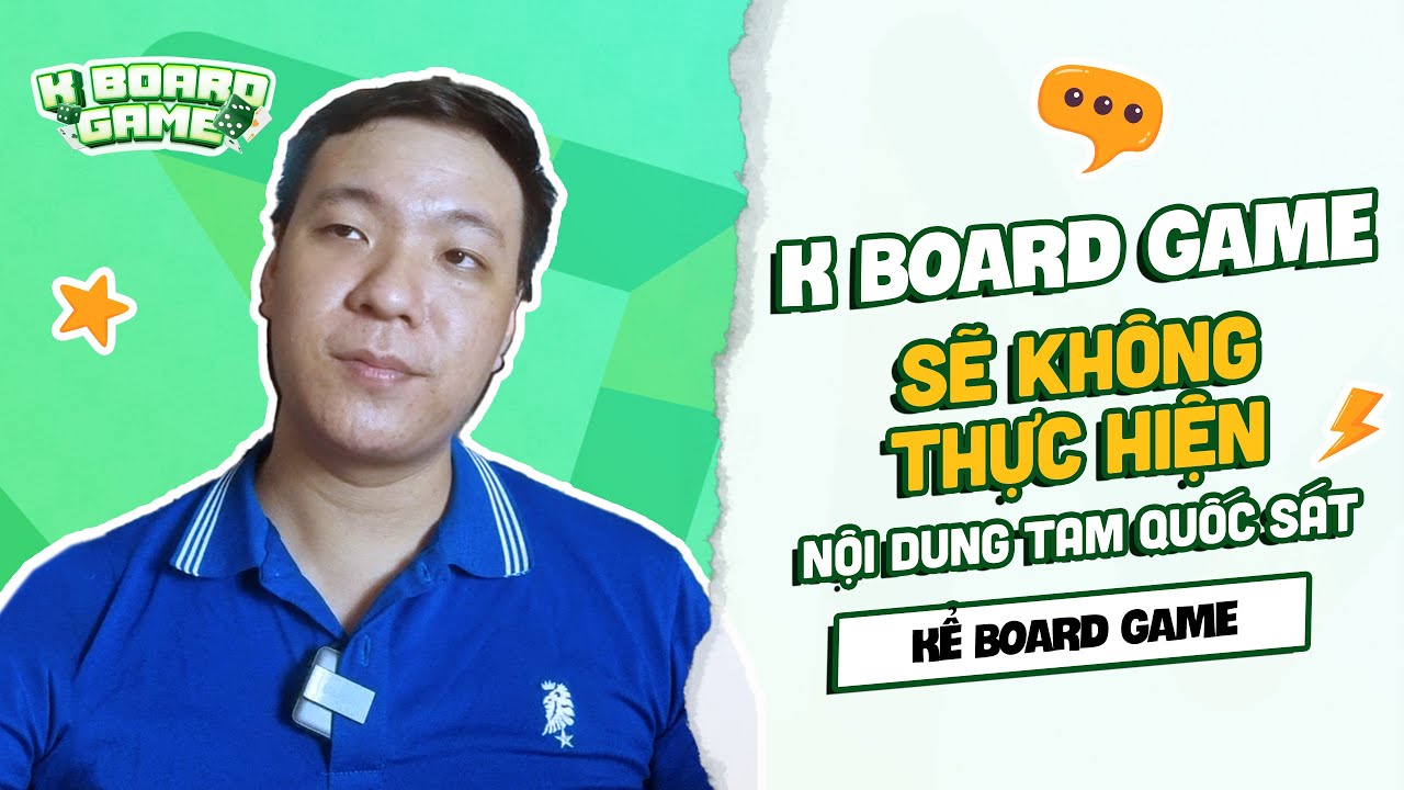 V&Igrave; SAO K BOARD GAME KH&Ocirc;NG L&Agrave;M NỘI DUNG về TAM QUỐC S&Aacute;T ?