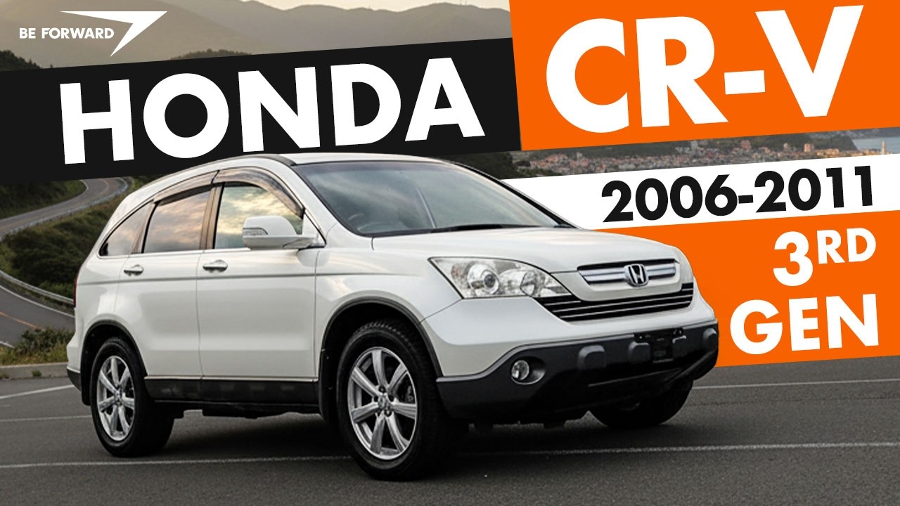 Honda CR-V | (2006-2011) 3-е поколение | Обзор автомобиля | Импорт из Японии | BEFORWARD.JP